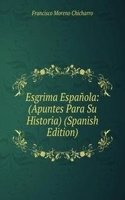 Esgrima Espanola: (Apuntes Para Su Historia) (Spanish Edition)