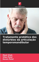 Tratamento protético dos distúrbios da articulação temporomandibular