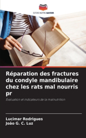 Réparation des fractures du condyle mandibulaire chez les rats mal nourris pr