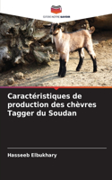 Caractéristiques de production des chèvres Tagger du Soudan