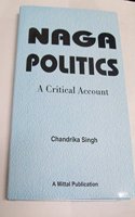 Naga Politics: A Critical Account