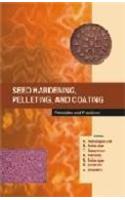 Seed Hardening, Pelleting And Coating