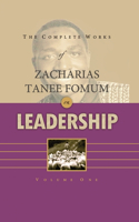 Complete Works of Zacharias Tanee Fomum on Leadership (Volume 1)