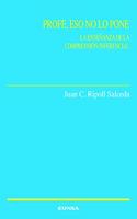 Profe, eso no lo pone: La ensenanza de la comprension inferencial (Ciencias de la Educacion) (Spanish Edition)