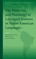 Phonetics and Phonology of Laryngeal Features in Native American Languages