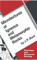 Microtextures of Igneous and Metamorphic Rocks