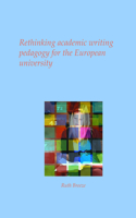 Rethinking Academic Writing Pedagogy for the European University