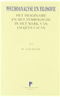 Psychoanalyse en filosofie. Het imaginaire en het symbolische in het werk van Jacques Lacan