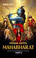 Mahabharata: The Kurukshetra - Part 2 (English). A Gripping Reimagining of the Epic Saga for a Modern Audience