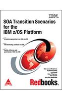 SOA Transition Scenarios for the IBM z/OS Platform