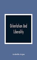 Ostentation And Liberality