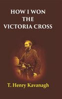 How I Won the Victoria Cross [Hardcover]