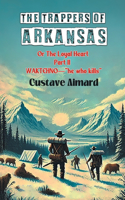 The Trappers Of Arkansas Or The Loyal Heart Part II Waktehno-