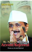 My Name Is Kejriwal, Arvind Kejrowal