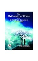 The Mythology of Crime and Criminal Justice [Paperback]