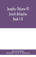 Josephus (Volume IV) Jewish Antiquties Book I-IV