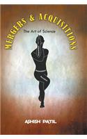 Mergers & Acquisitions- The Art of Science