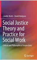 Social Justice Theory and Practice for Social Work