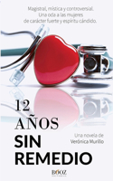 12 Años Sin Remedio