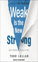 Weak Is the New Strong