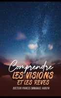 Comprendre Les Visions Et Les Reves