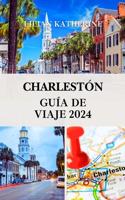 Guía de Viaje de Charleston 2024: Su mejor compañero para la hospitalidad sureña y la belleza eterna