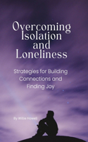 Overcoming Isolation and Loneliness