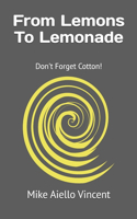From Lemons To Lemonade: Don't Forget Cotton!