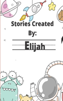 Stories Created By: Elijah(Story's Created Gigi: For Boys)
