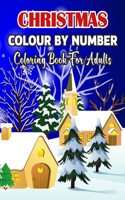 Christmas Colour By Number Coloring Book For Adults: Simple and Easy Christmas Holiday Coloring Book, Adult Color By Numbers Coloring Book for Adults.Vol-1