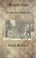 Forest Glen: The Mohawk's Friendship