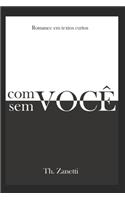 Com você, Sem você