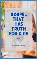 Gospel That Has Truth for Kids