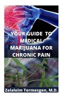 Your Guide to Medical Marijuana for Chronic Pain