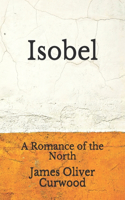 Isobel: A Romance of the North (Aberdeen Classics Collection)