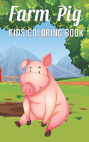 Farm Pig Kids Coloring Book: A Pig Color Book for Children of All Ages Who Loves Pigs Vol-1