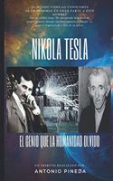 NIKOLA TESLA - El genio que la humanidad olvidó