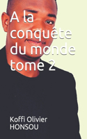 A la conquête du monde tome 2