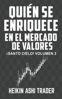 Quién se enriquece con el mercado de valores: ¡Santo Cielo! Volumen 3