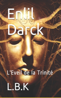 Enlil Darck: L'Eveil de la Trinité