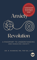 Anxiety Revolution: A Passport to Understanding and Managing Anxiety(Anxiety Revolution)
