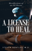 License to Heal: Recollections of an ER Doctor