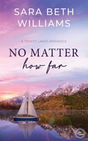 No Matter How Far
