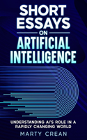 Short Essays on Artificial Intelligence