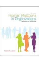 Human Relations in Organizations: Applications and Skill Building: Applications and Skill Building(English)