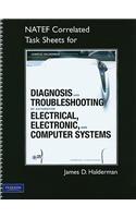 NATEF Correlated Task Sheets for Diagnosis and Troubleshooting of Automotive Electrical, Electronic, and Computer Systems