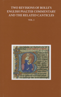 Two Revisions of Rolle's English Psalter Commentary and the Related Canticles, Volume 1
