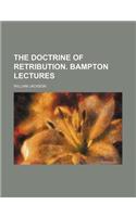 The Doctrine of Retribution. Bampton Lectures