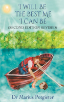 I Will Be the Best Me I Can Be Second Edition Revised
