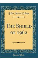 The Shield of 1962 (Classic Reprint)